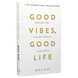 Good Vibes, Good Life. Любов до себе - ключ до розкриття вашої величі